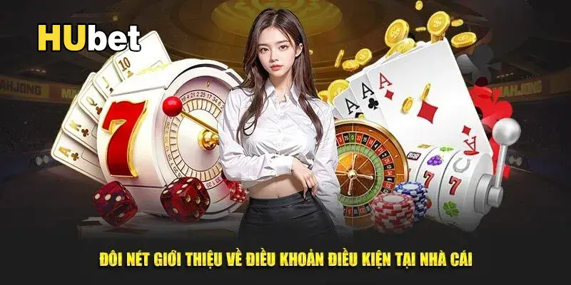 Điều Khoản & Điều Kiện Hubet – Nội dung cốt lõi